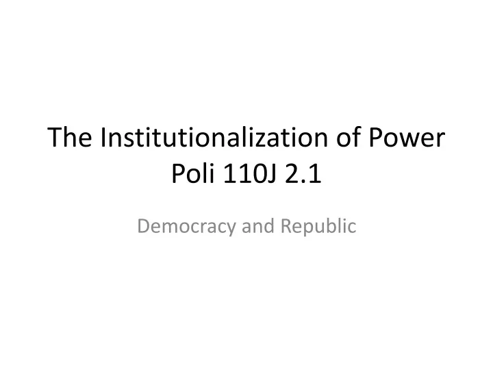 the institutionalization of power poli 110j 2 1