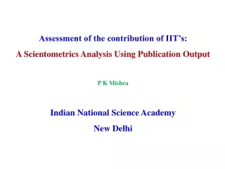 Assessment of the contribution of IIT’s: A Scientometrics Analysis Using Publication Output