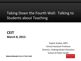 Taking Down the Fourth Wall:  Talking to Students about Teaching CEIT March 8, 2013