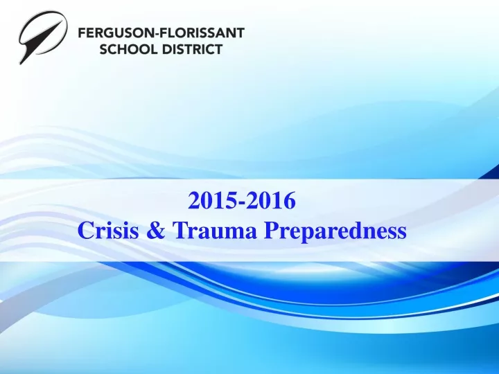 2015 2016 crisis trauma preparedness