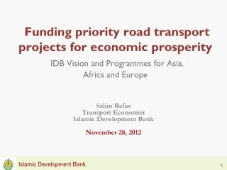 Salim Refas Transport Economist Islamic Development Bank November 28, 2012