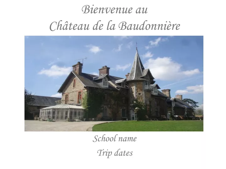 bienvenue au ch teau de la baudonni re