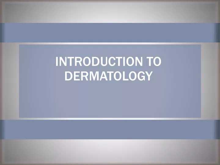 introduction to dermatology