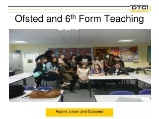 Ofsted and 6 th  Form Teaching