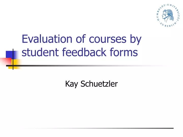 evaluation of courses by student feedback forms