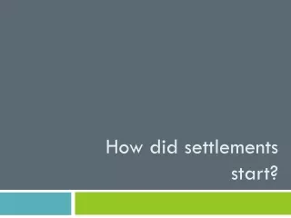 How did settlements start?