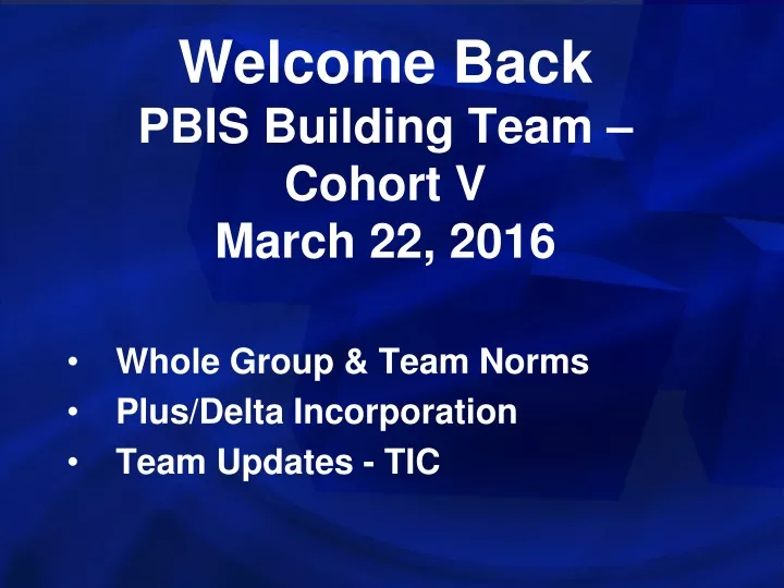 welcome back pbis building team cohort v march 22 2016
