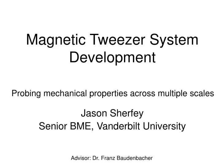 magnetic tweezer system development