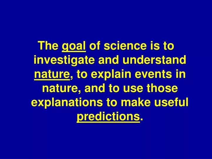 the goal of science is to investigate