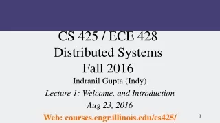 CS 425 / ECE 428  Distributed Systems Fall 2016