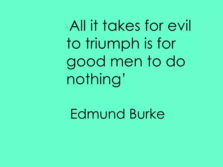 all it takes for evil to triumph is for good