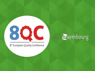 8 th  European Quality Conference Luxembourg
