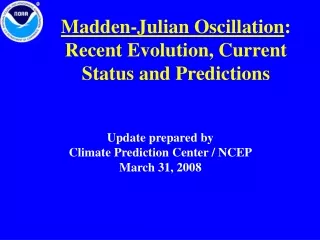 Madden-Julian Oscillation : Recent Evolution, Current Status and Predictions