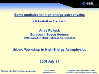Some statistics for high-energy astrophysics   Andy Pollock European Space Agency