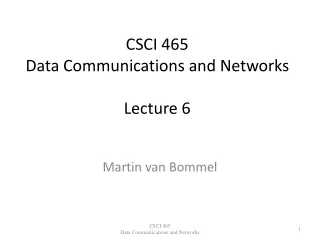 CSCI 465 Data Communications and Networks Lecture 6