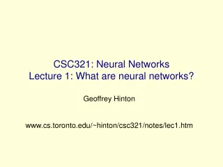 CSC321: Neural Networks Lecture 1: What are neural networks?