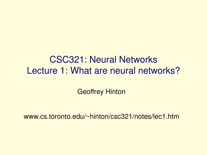 csc321 neural networks lecture 1 what are neural networks