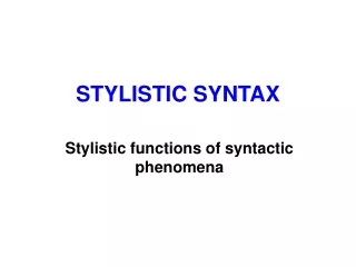 STYLISTIC SYNTAX