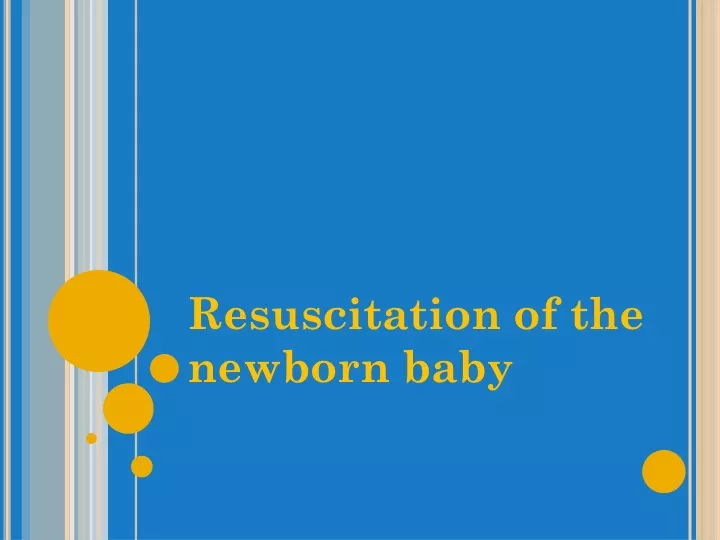 resuscitation of the newborn baby