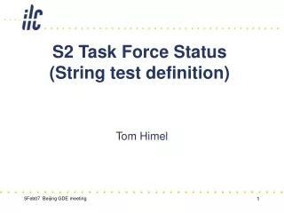 S2 Task Force Status (String test definition)