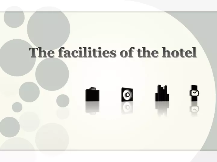 the facilities of the hotel
