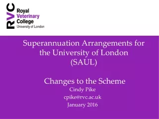 Superannuation Arrangements for the University of London  (SAUL)  Changes to the Scheme