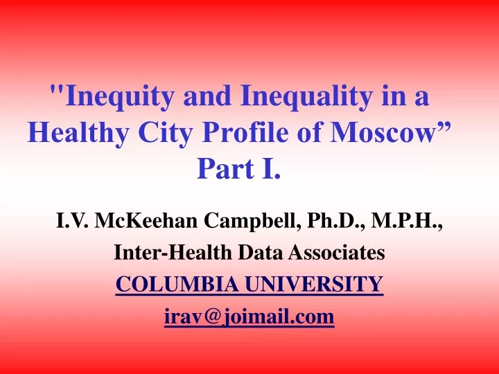 inequity and inequality in a healthy city profile of moscow part i