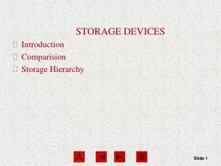 STORAGE DEVICES Introduction Comparision Storage Hierarchy