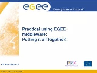 Practical using EGEE middleware: Putting it all together!