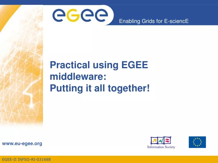 practical using egee middleware putting it all together