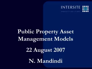 Public Property Asset Management Models 22 August 2007 N. Mandindi