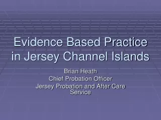 Evidence Based Practice in Jersey Channel Islands