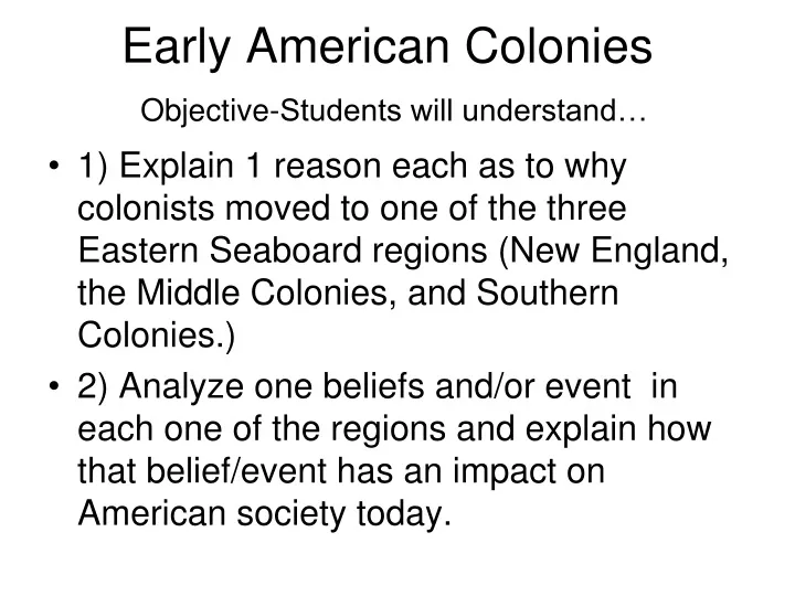 early american colonies objective students will understand