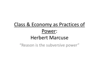 Class &amp; Economy as Practices of Power : Herbert Marcuse