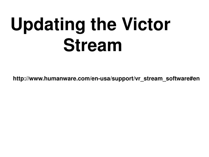 updating the victor stream