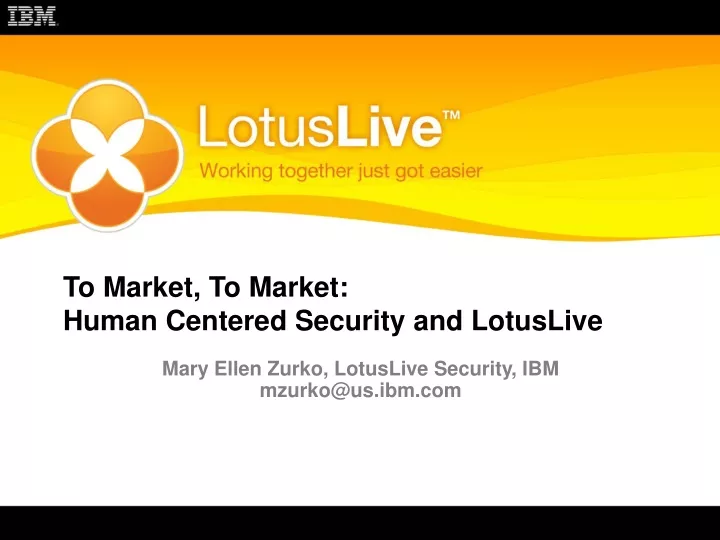 to market to market human centered security and lotuslive