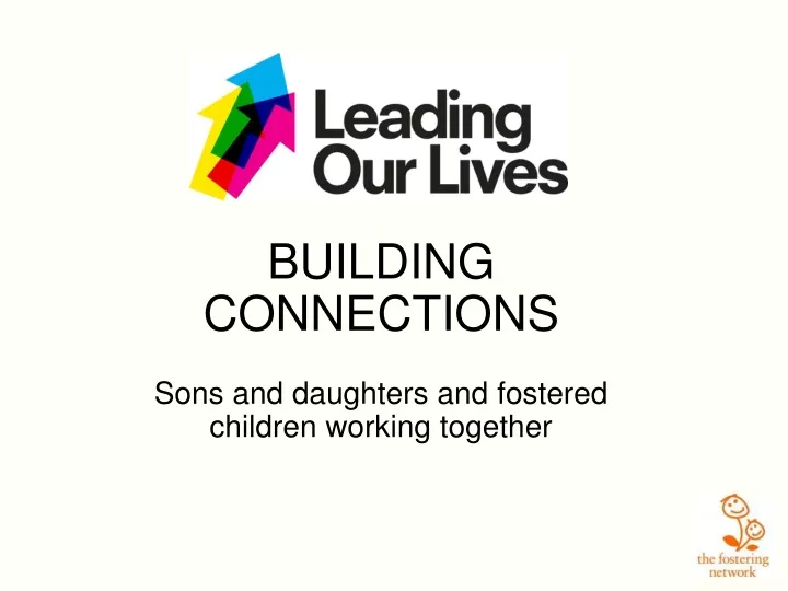 building connections sons and daughters and fostered children working together