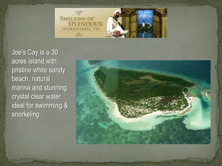 joe s cay is a 30 acres island with pristine