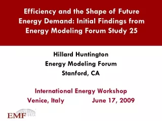 Hillard Huntington Energy Modeling Forum  Stanford, CA International Energy Workshop