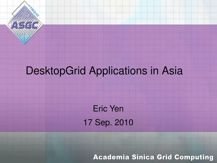 desktopgrid applications in asia