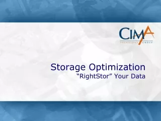 Storage Optimization  “ RightStor ” Your Data