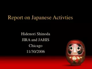 Report on Japanese Activties