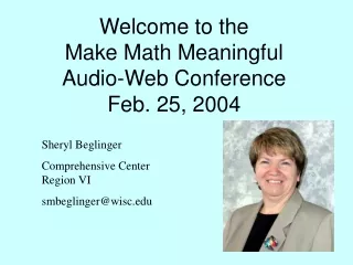 Welcome to the  Make Math Meaningful Audio-Web Conference  Feb. 25, 2004