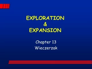 EXPLORATION  &amp;  EXPANSION