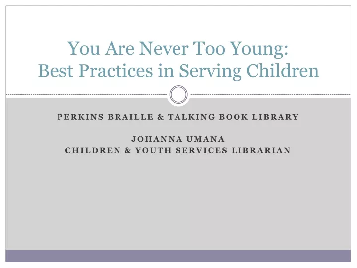 you are never too young best practices in serving children
