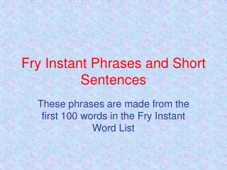 Fry Instant Phrases and Short Sentences