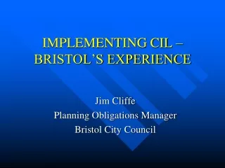 IMPLEMENTING CIL – BRISTOL’S EXPERIENCE