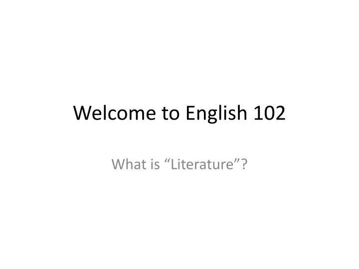 welcome to english 102