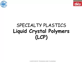 SPECIALTY PLASTICS Liquid Crystal Polymers (LCP)