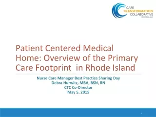 Patient  Centered Medical Home: Overview of the Primary Care Footprint  in Rhode  Island